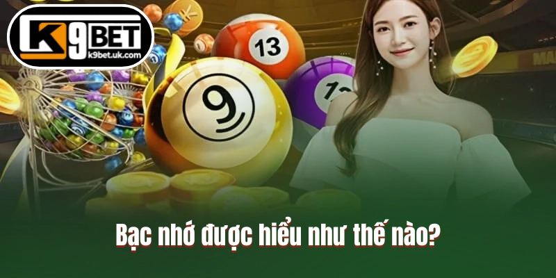 Bạc nhớ được hiểu như thế nào?