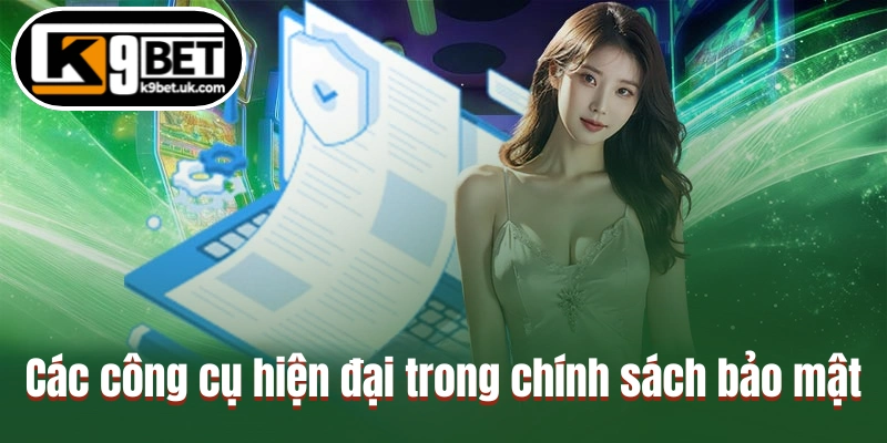 Điểm danh các công cụ hiện đại trong chính sách bảo mật