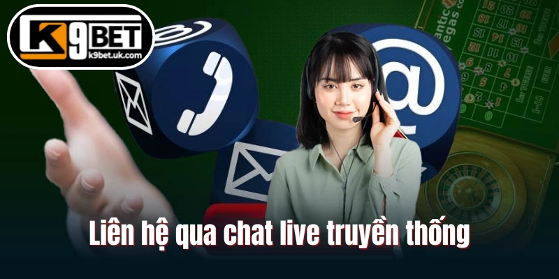 Liên hệ qua chat live truyền thống