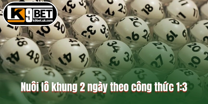 Nuôi lô khung 2 ngày theo công thức 1:3