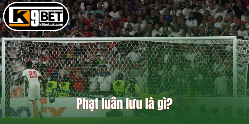 Phạt luân lưu là gì?