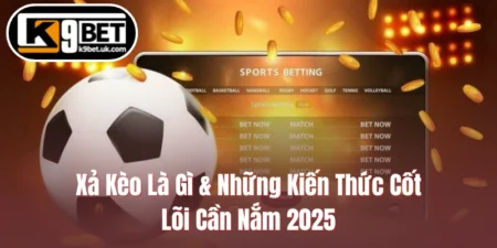 Xả Kèo Là Gì & Những Kiến Thức Cốt Lõi Cần Nắm 2025